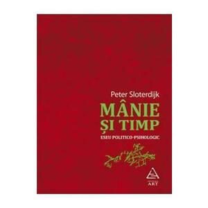 Manie si timp - Peter Sloterdijk imagine