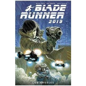 Blade Runner 2019 Vol.1: Los Angeles - Michael Green, Mike Johnson imagine