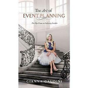 The Art of Event Planning: Pro Tips from an Industry Insider - Gianna Cardinale Gaudini imagine