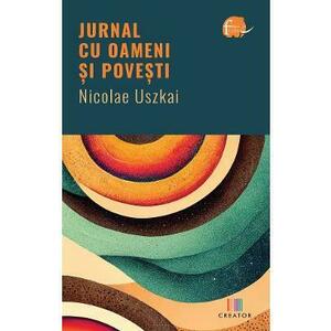 Jurnal cu oameni si povesti - Nicolae Uszkai imagine
