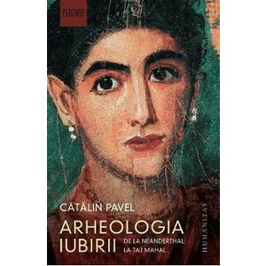 Arheologia iubirii Ed.2023 - Catalin Pavel imagine