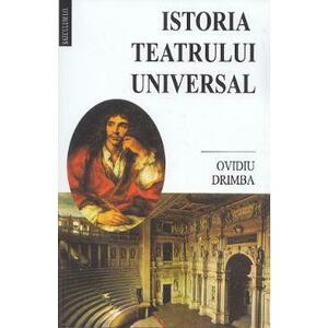 Istoria teatrului universal - Ovidiu Drimba imagine