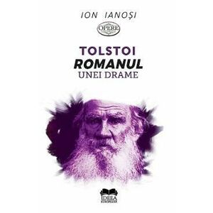 Tolstoi. Romanul unei drame - Ion Ianosi imagine