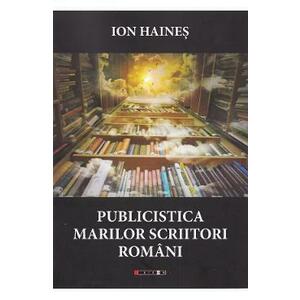 Publicistica marilor scriitori romani - Ion Haines imagine