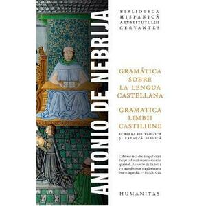 Gramatica limbii castiliene. Gramatica sobre la lengua castellana - Antonio de Nebrija imagine