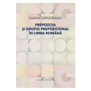 Prepozitia si grupul prepozitional in limba romana - Diana Grindeanu imagine