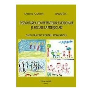 Dezvoltarea competentelor emotionale si sociale la prescolari. ghid practic pentru educatori - Catrinel A. Stefan, Kallay Eva imagine