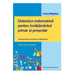 Didactica matematicii pentru invatamantul primar si prescolar - Ioana Magdas imagine