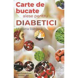 Carte de bucate alese pentru diabetici - Mariana Rabinca imagine