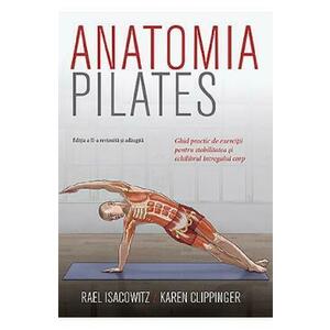 Anatomia pilates - Rael Isacowitz, Karen Clippinger imagine