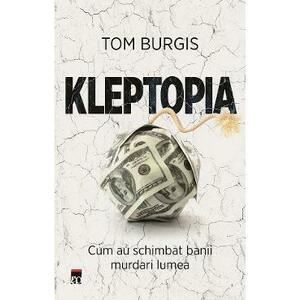 Kleptopia - Tom Burgis imagine