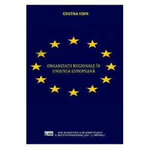 Organizatii regionale in Uniunea Europeana - Cristina Vohn imagine