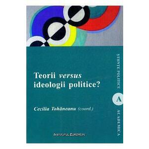 Teorii versus ideologii politice? - Cecilia Tohaneanu imagine