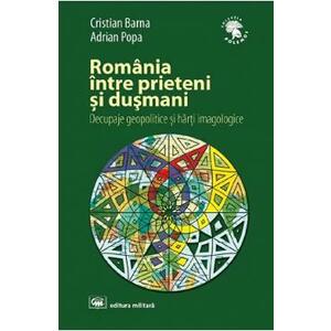 Romania intre prieteni si dusmani - Cristian Barna, Adrian Popa imagine