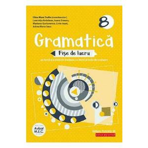 Gramatica - Clasa 8 - Fise de lucru cu iteme si teste de evaluare - Eliza-Mara Trofin imagine