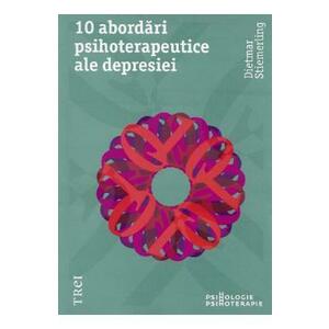 10 abordari psihoterapeutice ale depresiei - Dietmar Stiemerling imagine
