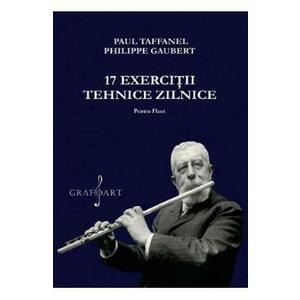 17 exercitii tehnice zilnice pentru flaut - Paul Taffanel, Philippe Gaubert imagine