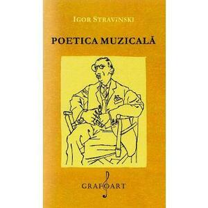 Poetica muzicala - Igor Stravinski imagine