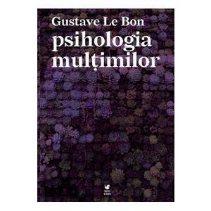 Psihologia multimilor | Gustave Le Bon imagine