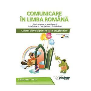 Comunicare in limba romana - Clasa pregatitoare - Caiet - Mirela Mihaescu, Stefan Pacearca imagine