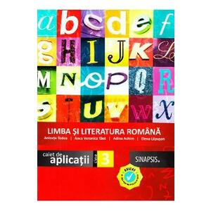 Limba si literatura romana - Clasa 3 - Caiet de aplicatii - Anicuta Todea, Anca Veronica Taut imagine