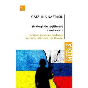 Strategii de legitimare a razboiului - Catalina Nastasiu imagine