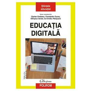 Educatia digitala - Ciprian Ceobanu, Constantin Cucos, Olimpius Istrate, Ion-Ovidiu Panisoara imagine