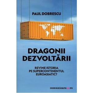 Dragonii dezvoltarii - Paul Dobrescu imagine