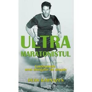 Ultramaratonistul - Dean Karnazes imagine