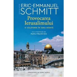 Provocarea Ierusalimului - Eric-Emmanuel Schmitt imagine