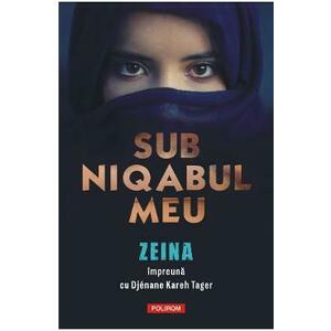 Sub niqabul meu - Zeina, Djenane Kareh Tager imagine