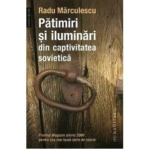 Patimiri si iluminari din captivitatea sovietica - Radu Marculescu imagine