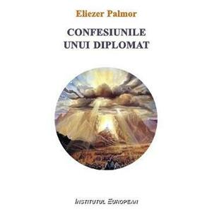 Confesiunile Unui Diplomat - Eliezer Palmor imagine
