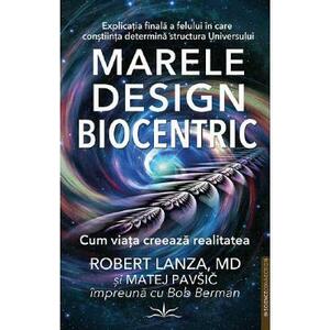 Marele design biocentric - Robert Lanza, Matej Pavsic imagine