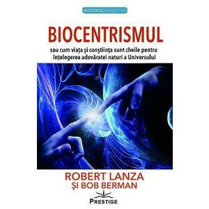 Biocentrismul | Robert Lanza imagine
