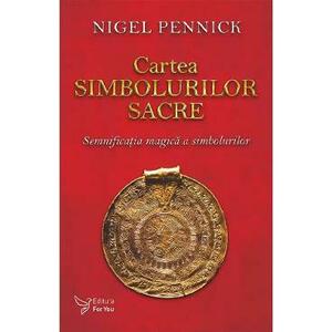 Cartea simbolurilor sacre - Nigel Pennick imagine