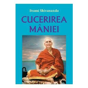 Cucerirea maniei - Swami Shivananda imagine