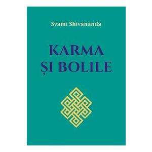 Karma si bolile - Svami Shivananda imagine