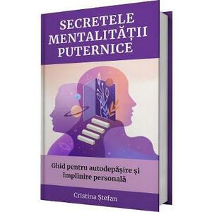 Secretele mentalitatii puternice - Cristina Stefan imagine