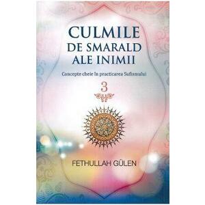 Culmile de smarald ale inimii Vol.3 Concepte cheie in practicarea Sufismului - Fethullah Gulen imagine
