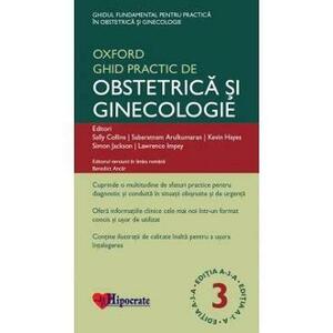 Ghidul Practic de Obstetrica si Ginecologie Oxford ed. 3 - Sally Collins, Sabaratnam Arulkumaran imagine