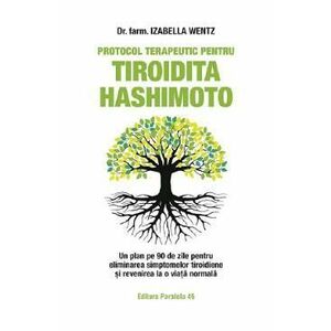 Protocol terapeutic pentru tiroidita Hashimoto - Izabella Wentz imagine