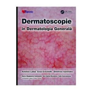 Dermatoscopie in Dermatologia Generala - Aimilios Lallas, Enzo Errichetti, Dimitrios Ioannides imagine
