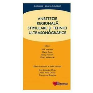 Anestezie Regionala, Stimulare si Tehnici Ultrasonografice - Paul Warman, David Conn imagine
