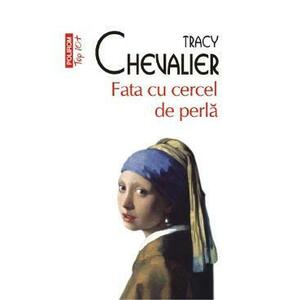 Fata cu cercel de perla - Tracy Chevalier imagine