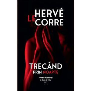 Trecand prin noapte - Herve Le Corre imagine