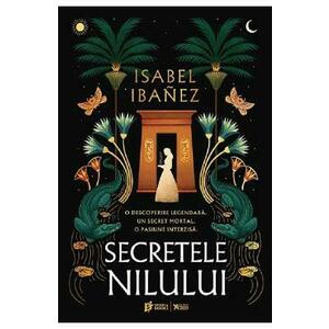 Secretele Nilului. Seria Secretele Nilului Vol.1 - Isabel Ibanez imagine