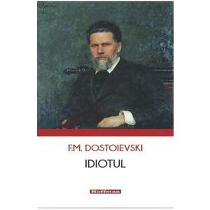 Idiotul - F. M. Dostoievski imagine