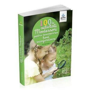100 de activitati Montessori pentru descoperirea lumii inconjuratoare - Eve Herrmann imagine