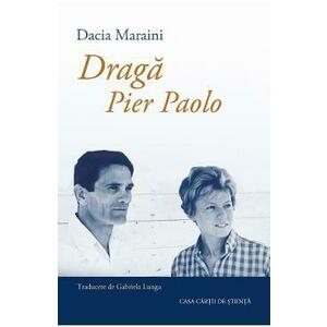 Draga Pier Paolo - Dacia Maraini imagine
